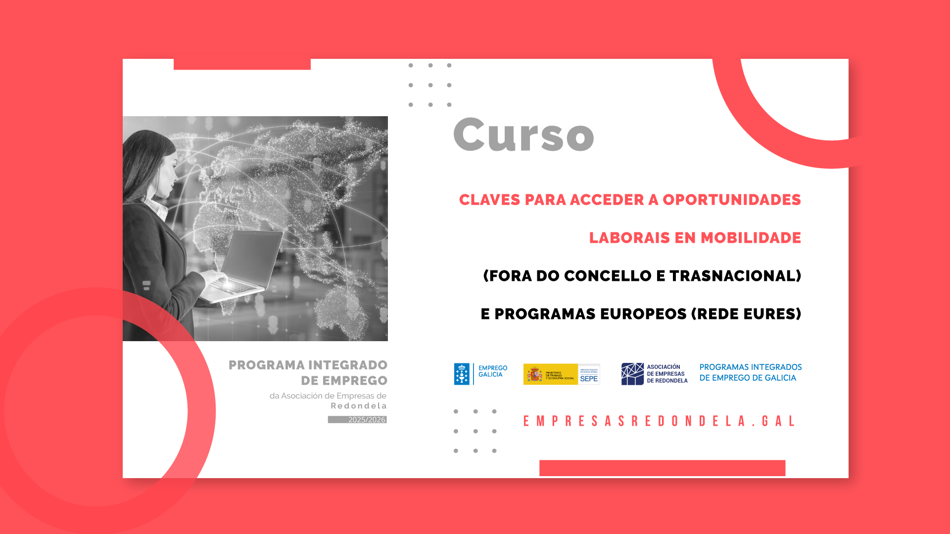 CLAVES PARA ACCEDER A OPORTUNIDADES LABORAIS EN MOBILIDADE (FORA DO CONCELLO E TRASNACIONAL) E PROGRAMAS EUROPEOS (REDE EURES)